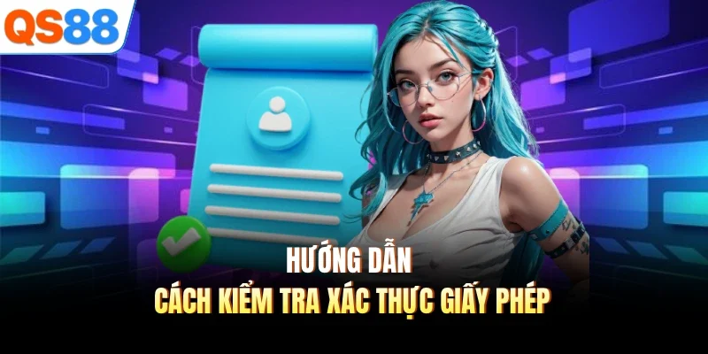 Hướng dẫn cách kiểm tra xác thực giấy phép 