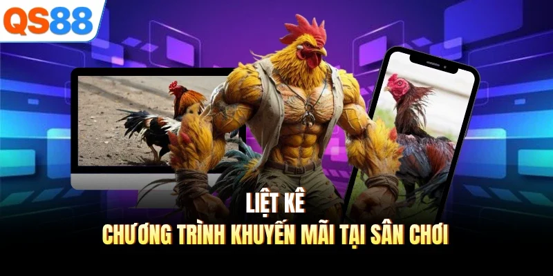 Liệt kê chương trình khuyến mãi tại sân chơi 