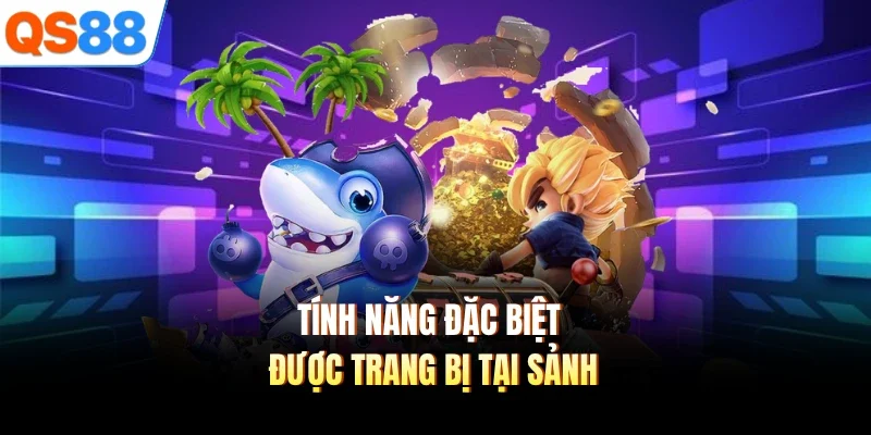 Tính năng đặc biệt được trang bị tại sảnh